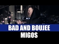 Migos Bad And Boujee Ft Lil Uzi Vert