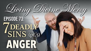 7 Deadly Sins (part 5: Anger) - Living Divine Mercy TV Show (EWTN) Ep. 73