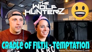 Cradle Of Filth - Temptation [OFFICIAL VIDEO] THE WOLF HUNTERZ Reactions