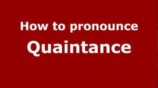 How to pronounce Quaintance
