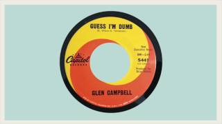 Glen Campbell ‎~ Guess I&#39;m Dumb