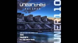 ARS - Upstairs (Paul Miller Remix) [Unearthed Records]