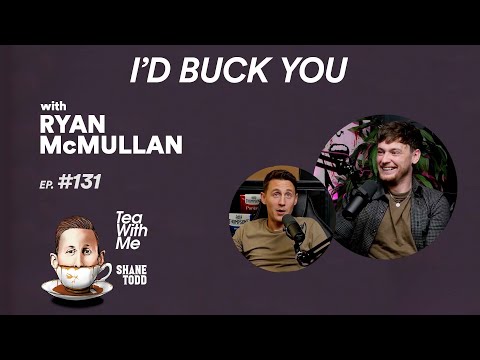 Tea With Me #131. I'd Buck You! with Ryan McMullan