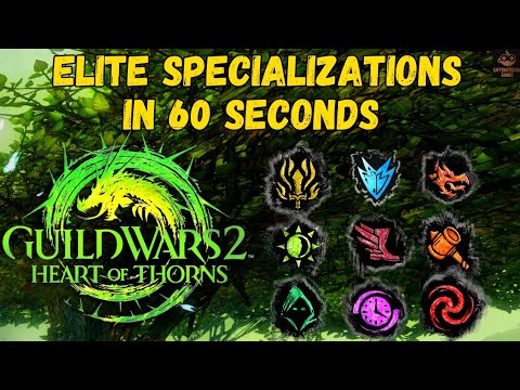 Heart of Thorns Elite Specializations EXPLAINED In Under 60 Seconds!