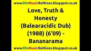 Love, Truth & Honesty (Balearacidic Dub) - Bananarama | 80s Club Mixes | 80s Club Music | 80s Dub