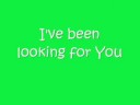 Looking For You (Lyrics)