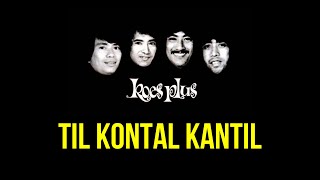 Download lagu Koes Plus Til Kontal Kantil... mp3