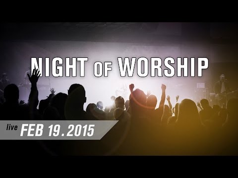 Night of Worship [from LIVE EVENT 02-2015]