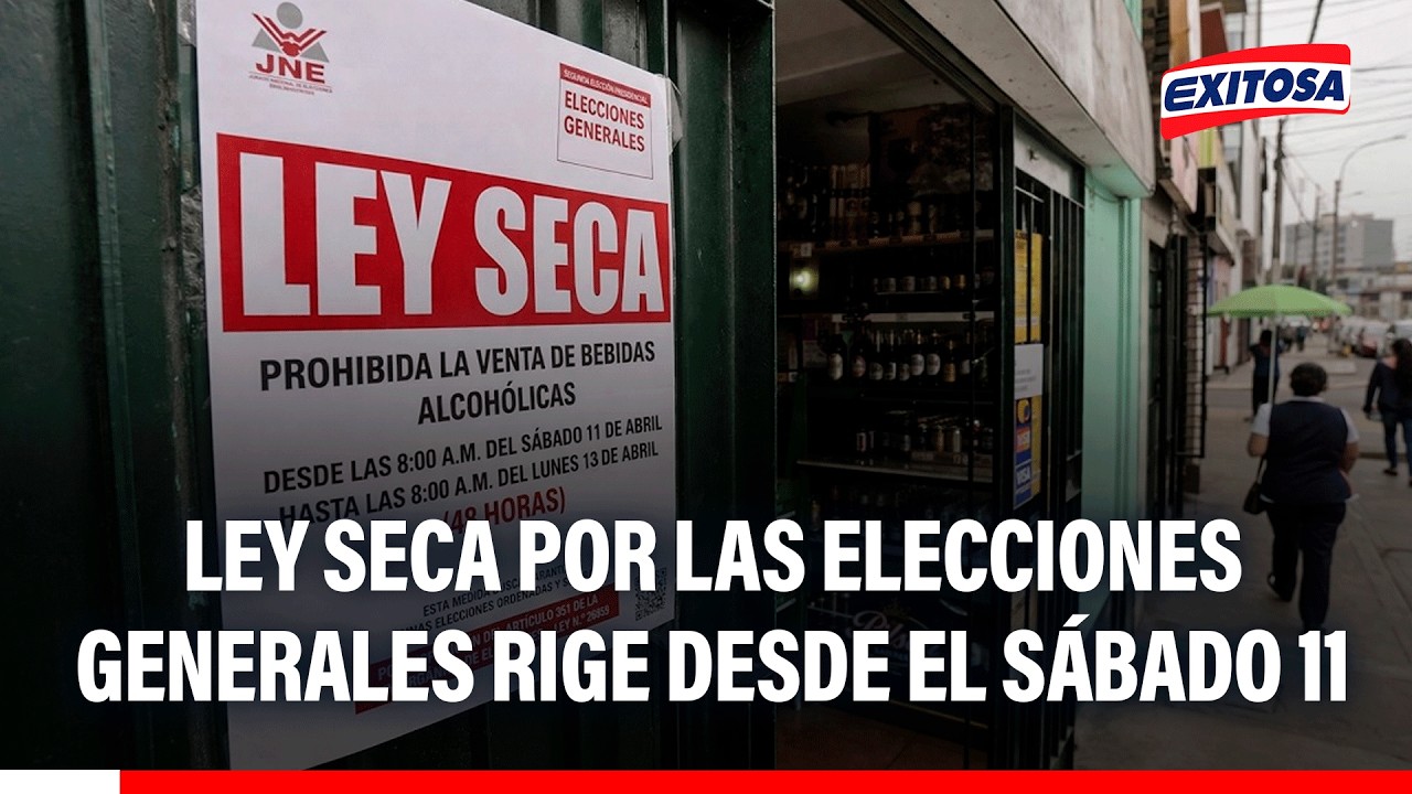🔴🔵 Ley seca por las elecciones generales rige desde el sábado 11 hasta el lunes 13 de abril