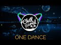 Drake - One Dance (Tik Tok Remix) | Baby i like your style | Chill World