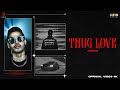 Thug Love - INDERR (Official Video) Chatiya te tak ve