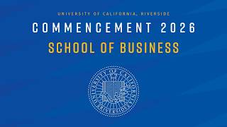 2026 UCR Commencement - School of Business
