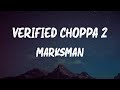 Marksman - Verified Choppa 2 (Lyrics)