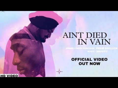 Ain't dead in vain | Prem Dhillon (Official Video) Sidhu Moose Wala New Song | New Punjabi Song 2022