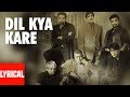 Dil Kya Kare Lyrical Video Kaante Amitabh Bachchan Sanjay Dutt Sunil Shetty