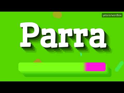 HOW PRONOUNCE PARRA! (BEST QUALITY VOICES)