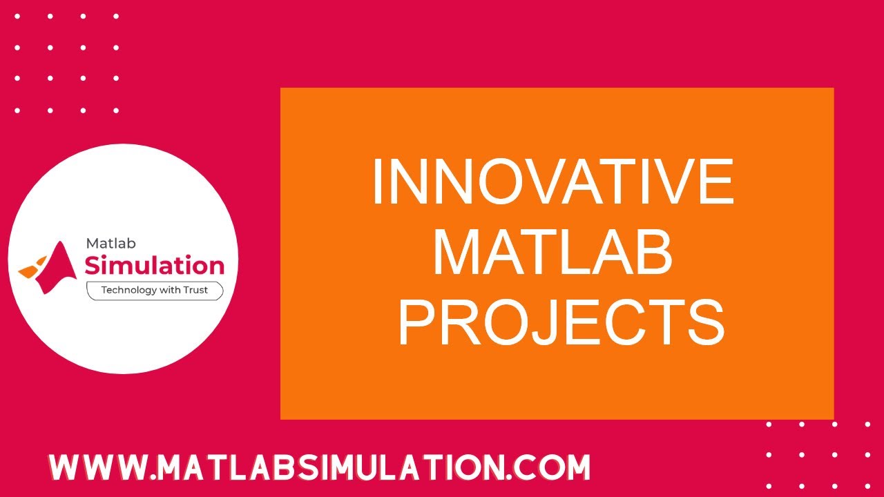 Innovative Matlab Projects | Innovative Research Ideas in Matlab Projects