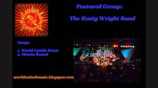 The Rusty Wright Band -- World Upside Down & Messin Round