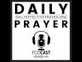 No Weapon Formed Against You | A Daily Effective Prayer (PODCAST)