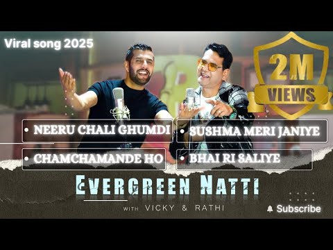 EVERGREEN NATTI with VICKY & RATHI | TRENDING SONGS 2025|NATTI KING THAKUR DASS RATHI |VICKY CHAUHAN