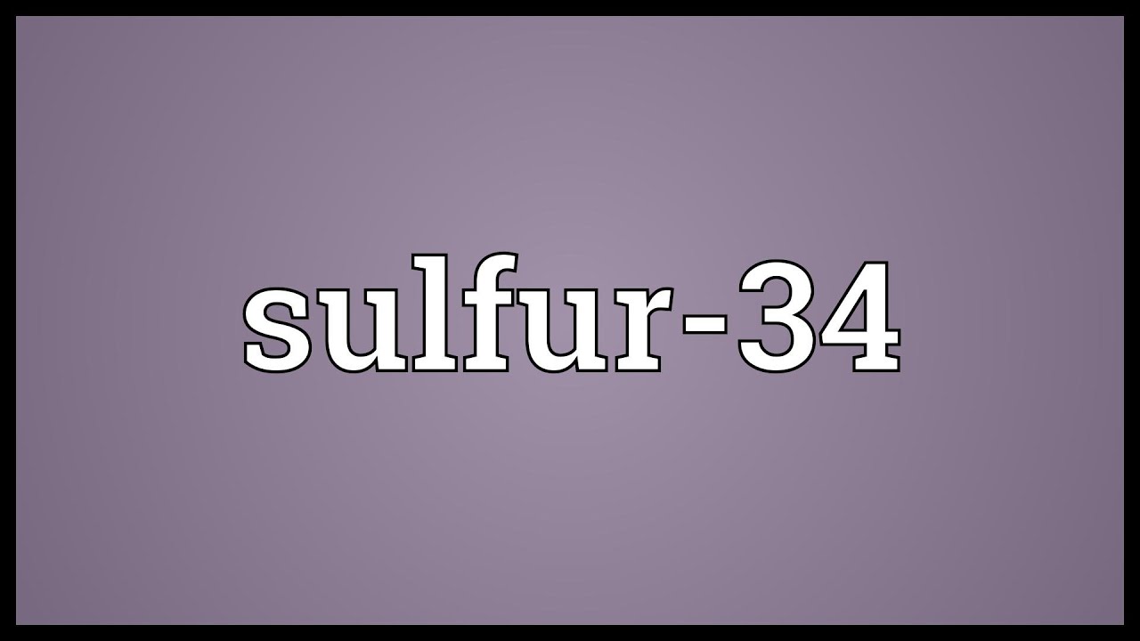 What is the mass number of sulfur-34?
