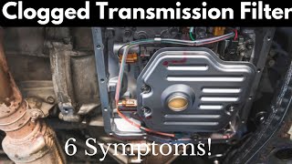 Symptoms of a Clogged Transmission Filter
