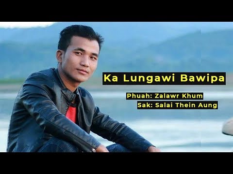 Salai Thein Aung | Ka Lungawi Bawipa | Pathian Hla Thar (Official Music Video)