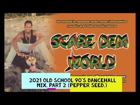2021 OLD SCHOOL 90'S DANCEHALL MIX  Pepper Seed. Part 2...Joie T