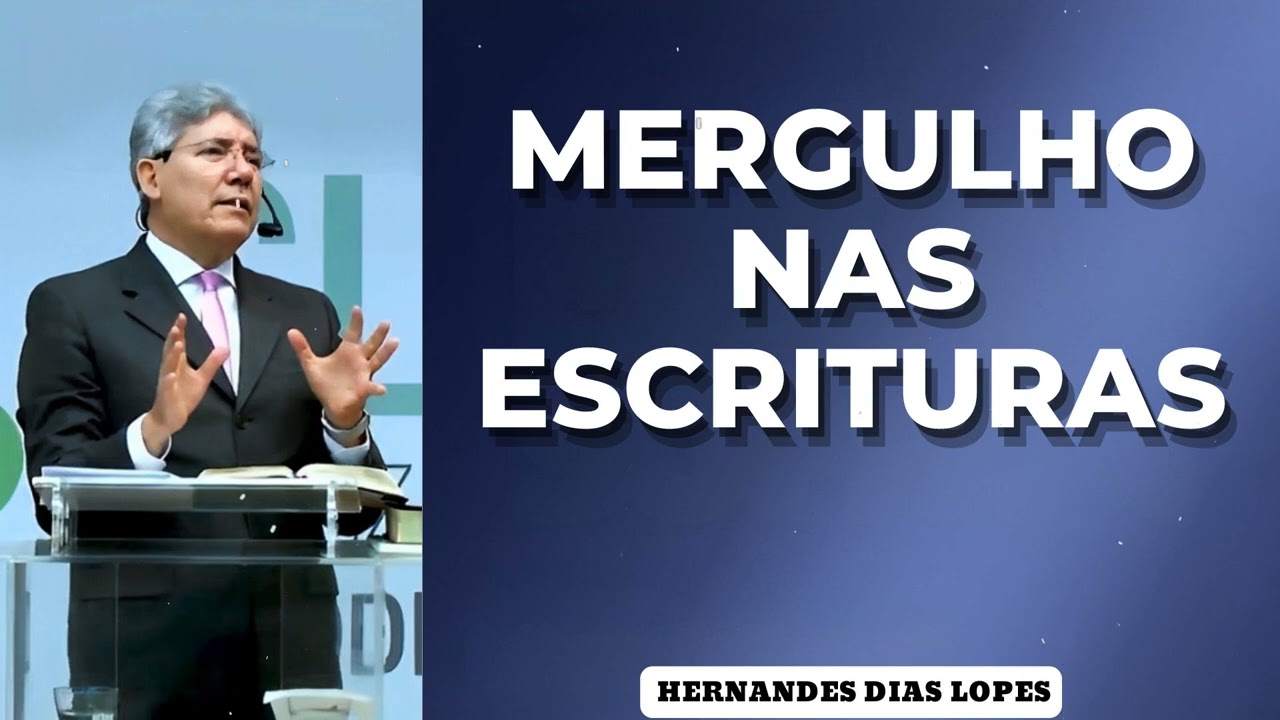 MERGULHO NAS ESCRITURAS - Pastor Dias Lopes