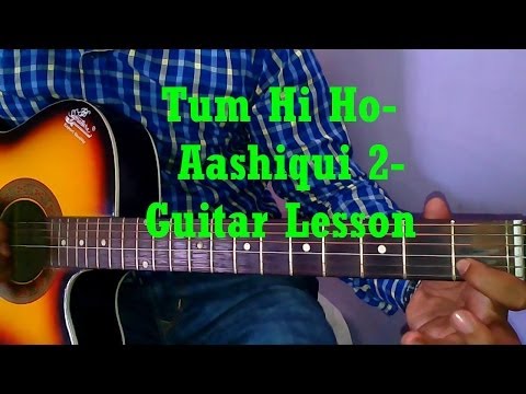 Learn Guitar- Tum Hi Ho - Hum Tere Bin Ab Reh Nahi Sakte-Aashiqui 2- Guitar Tutorial- Part 1