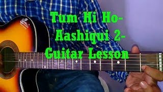 Learn Guitar- Tum Hi Ho - Hum Tere Bin Ab Reh Nahi Sakte-Aashiqui 2- Guitar Tutorial- Part 1