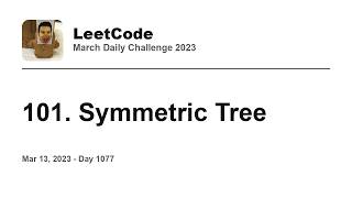 YouTube video 'Daily Leetcode #1077: Mar 13, 2023 - 101. Symmetric Tree'