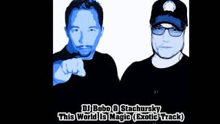 DJ Bobo &amp; Stachursky - This World Is Magic (Polish Version Track)