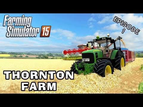 Let's Play Farming Simulator 2015 | Thornton Farm | Episode 1