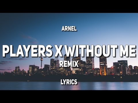 ARNEL Remix - Players x Without Me (Lyrics)