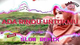Download lagu SLOW REMIX || ADA RINDU UNTUKMU || VANNY VABIOLA Version • PANCE PONDAAG || Dj Anak Kampoeng mp3