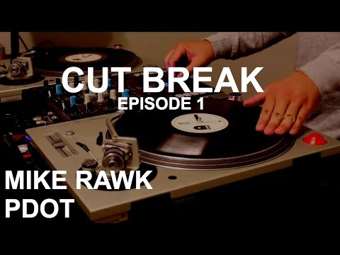 Cut Break - Mike Rawk and PDot Warm Up Cuts