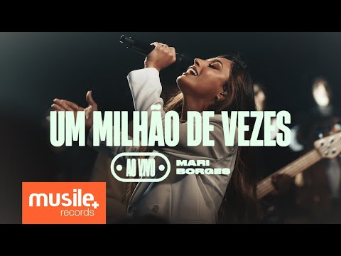 Um milhão de vezes - Mari Borges - Com voz e letra