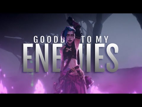 Goodbye To My Enemies || Arcane