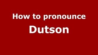 How to pronounce Dutson