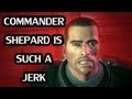 Mass Effect 3: Commander Shepard Is Such a Jerk ...