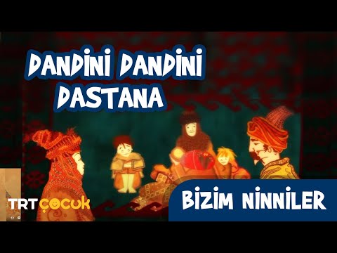 Dandini Dandini Dastana | Bizim Ninniler | Çocuklar ve Bebekler İçin Ninni