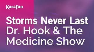 Storms Never Last - Dr. Hook &amp; The Medicine Show | Karaoke Version | KaraFun