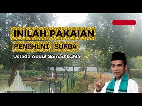 It Turns Out This Is the Clothing of the Inhabitants of Heaven - Sermon by Ustadz Abdul Somad Lc,...