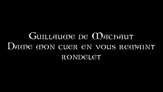 Guillaume de Machaut - Dame mon cuer en vous remaint