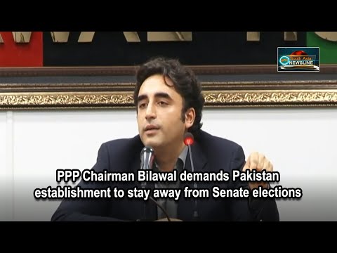 PPP Chairman Bilawal demands Pakistan establishment to stay away from Senate elections