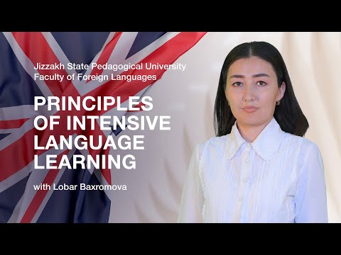 Lobar Baxromova. 1-Topic: Principles of Intensive Language Learning.