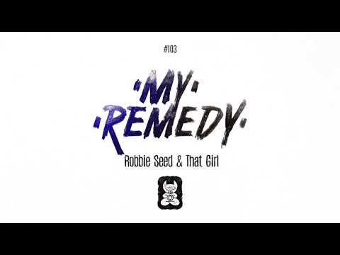 Robbie Seed & That Girl - My Remedy [Extended Mix]