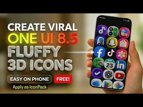 Make One UI 8.5 Fluffy 3D Icons on Your Phone (Free & Easy Tutorial)