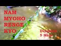 Nam myoho renge kyo 5 minutes Daimoku